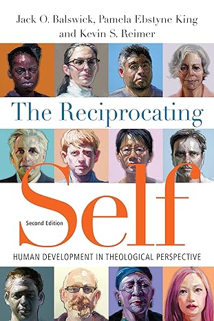 the reciprocating self human development in theological perspective 2nd edition jack o. balswick, pamela