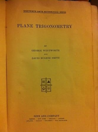 plane trigonometry 1st edition george wentworth and david eugene smith b000kimmyo