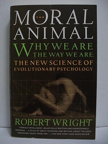 the moral animal why we are the way we are the new science of evolutionary psychology 1st edition robert