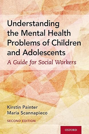 understanding the mental health problems of children and adolescents a guide for social workers 2nd edition