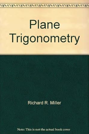 plane trigonometry 1st edition richard r miller 0818504218, 978-0818504211