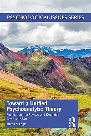 toward a unified psychoanalytic theory 1st edition morris n eagle 0367767538, 978-0367767532