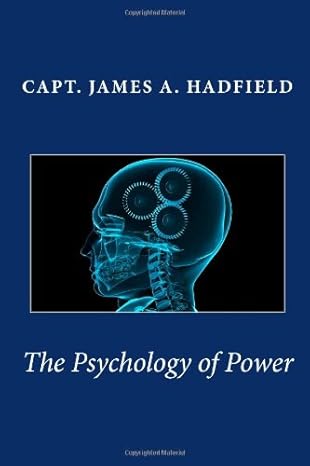 the psychology of power 1st edition capt james a. hadfield 149212429x, 978-1492124290