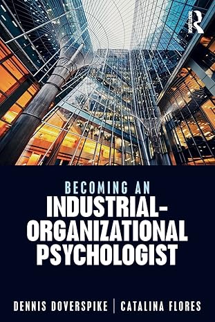 becoming an industrial organizational psychologist 1st edition dennis doverspike, catalina flores 113848069x,