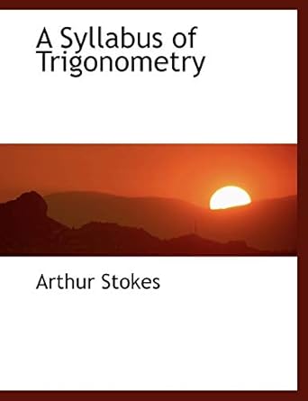 a syllabus of trigonometry large type / large print edition arthur stokes 0554476967, 978-0554476964