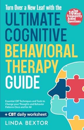 turn over a new leaf with the ultimate cognitive behavioral therapy guide essential cbt techniques and tools