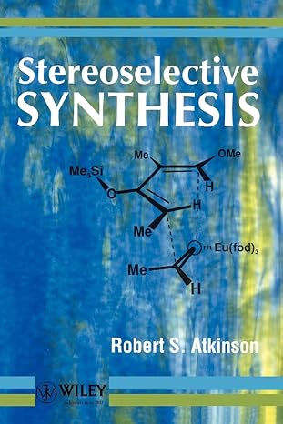 stereoselective synthesis 1st edition robert s atkinson 0471954195, 978-0471954194