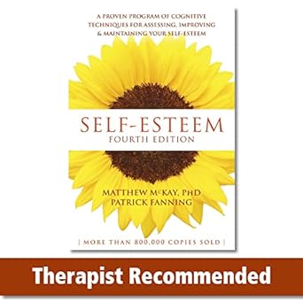 self esteem a proven program of cognitive techniques for assessing improving and maintaining your self esteem