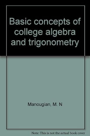 basic concepts of college algebra and trigonometry 1st edition m n manougian 0895170051, 978-0895170057