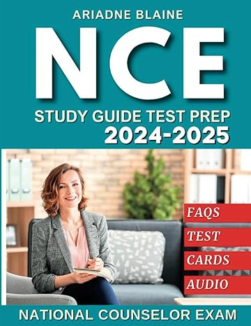 nce exam prep 2024 2025 ace your national counselor license with flying colors qanda test extra content 1st