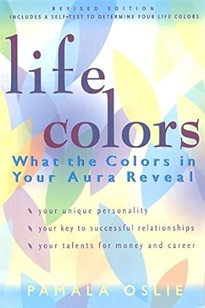 life colors what the colors in your aura reveal 2nd edition pamala oslie 1577311698, 978-1577311690