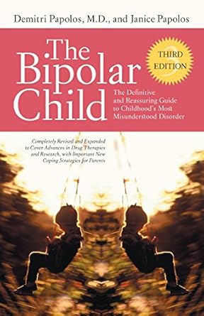 the bipolar child the definitive and reassuring guide to childhood s most misunderstood disorder 3rd edition