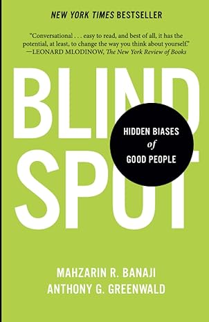 blindspot hidden biases of good people 1st edition mahzarin r. banaji, anthony g. greenwald 0345528433,