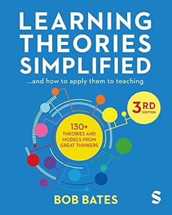 learning theories simplified and how to apply them to teaching 3rd edition bob bates 152960141x,