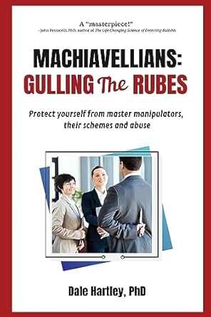 machiavellians gulling the rubes 1st edition dale hartley 1952439647, 978-1952439643