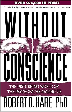 without conscience the disturbing world of the psychopaths among us 1st edition robert d. hare 1572304510,