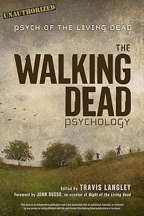 the walking dead psychology psych of the living dead 1st edition travis langley, john russo 1454917059,