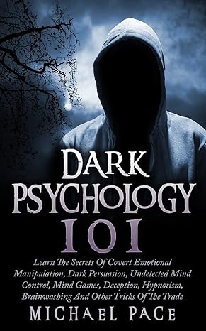 dark psychology 101 learn the secrets of covert emotional manipulation dark persuasion undetected mind