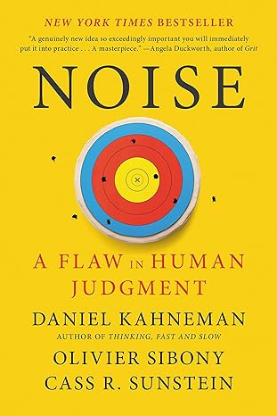 noise a flaw in human judgment 1st edition daniel kahneman, olivier sibony, cass r. sunstein 0316451398,