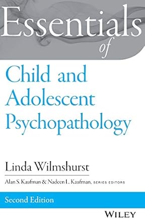 essentials of child and adolescent psychopathology 2nd edition linda wilmshurst 1118840194, 978-1118840191