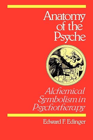 anatomy of the psyche alchemical symbolism in psychotherapy 59495 edition edward f. edinger 0812690095,