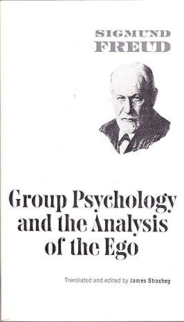 group psychology and the analysis of the ego revised edition sigmund freud, james strachey, peter gay