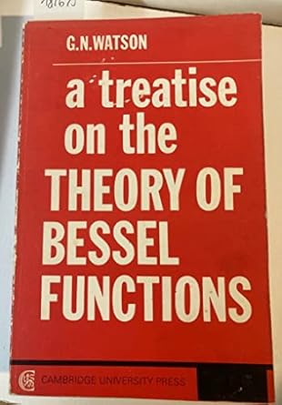 a treatise on the theory of bessel functions 2nd edition g n watson b0007ildh4