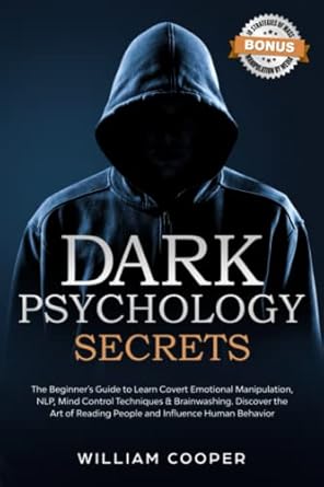 dark psychology secrets the beginner s guide to learn covert emotional manipulation nlp mind control