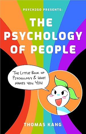 psych2go presents the psychology of people a little book of psychology and what makes you you 1st edition