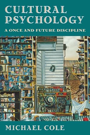 cultural psychology a once and future discipline 1st edition michael cole 0674179560, 978-0674179561