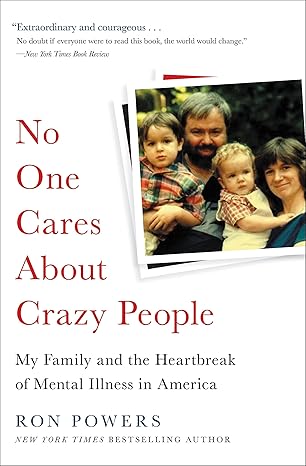 no one cares about crazy people 1st edition ron powers 0316341134, 978-0316341134