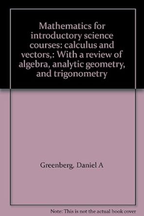 mathematics for introductory science courses calculus and vectors with a review of algebra analytic geometry