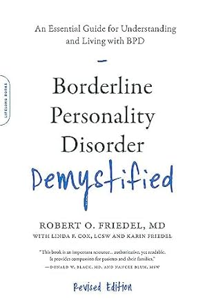 borderline personality disorder demystified  an essential guide for understanding and living with bpd revised