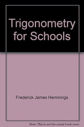 trigonometry for schools 1st edition frederick james hemmings b000xcr6mk