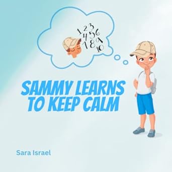 sammy learns to keep calm children s rhyming storybook about learning strategies to stay calm and express