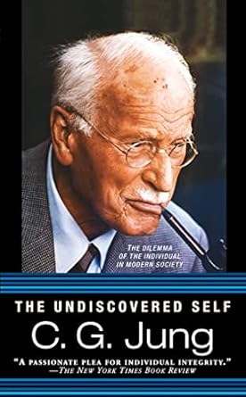 the undiscovered self the dilemma of the individual in modern society edition carl g. jung 0451217322,