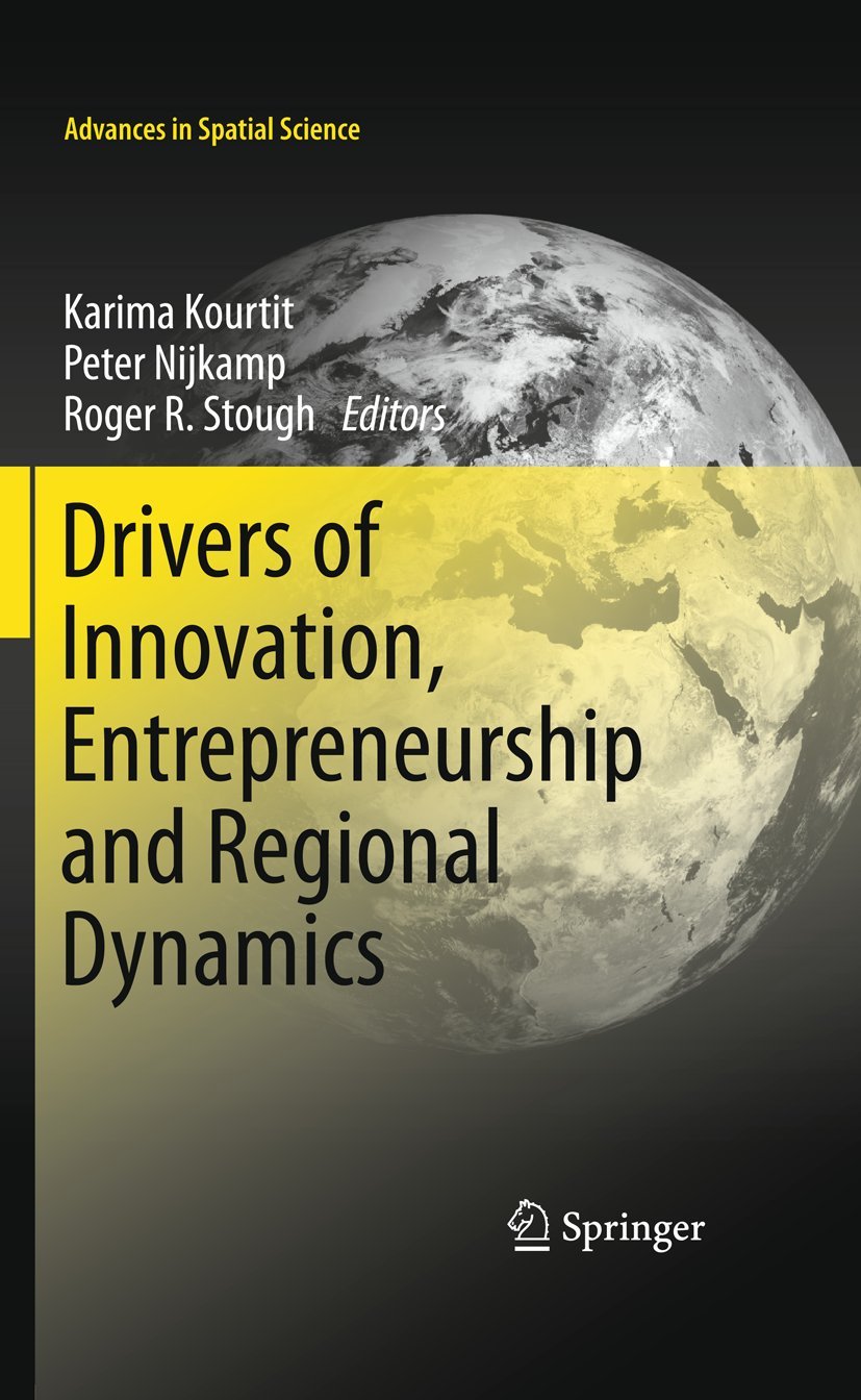 drivers of innovation entrepreneurship and regional dynamics 2011 edition karima kourtit 3642268625,