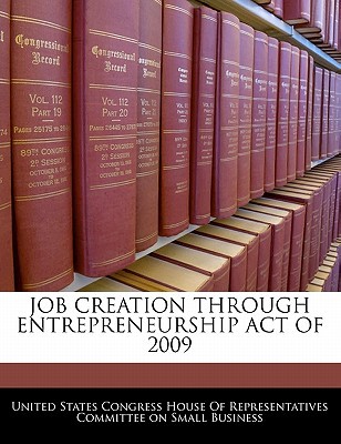 job creation through entrepreneurship act of 2009  united states congress house of represen 1240621582,