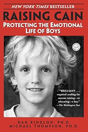 raising cain protecting the emotional life of boys 1st edition dan kindlon, michael thompson 0345434854,