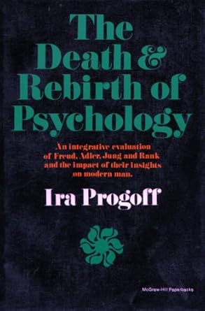 death and rebirth of psychology 5th printing edition ira progoff 0070508909, 978-0070508903