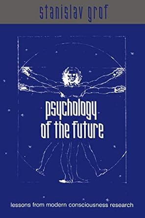 psychology of the future lessons from modern consciousness research 1st edition stanislav grof 0791446220,