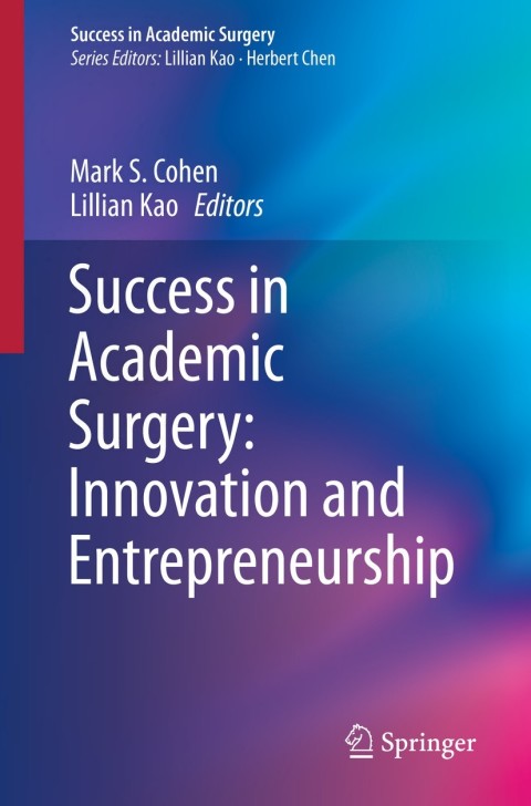 success in academic surgery innovation and entrepreneurship 2nd edition author 303018613x, 9783030186135