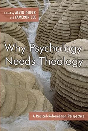 why psychology needs theology 1st edition alvin dueck, cameron lee 0802829074, 978-0802829078