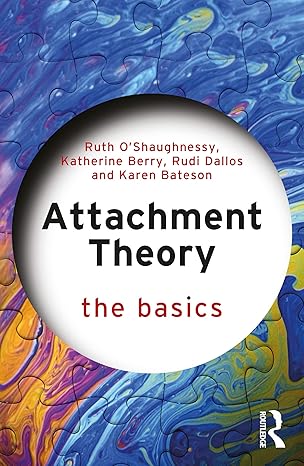 attachment theory 1st edition ruth oshaughnessy, katherine berry, rudi dallos, karen bateson 113857001x,