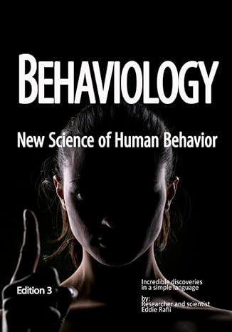 behaviology new science of human behavior recent discoveries in human behavior and psychology advanced