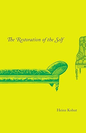 the restoration of the self 1st edition heinz kohut 0226450139, 978-0226450131