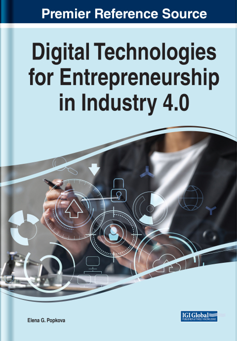 digital technologies for entrepreneurship in industry 4 0 1st edition popkova elena 1668442671, 9781668442678