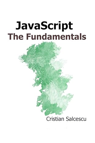 javascript the fundamentals 1st edition cristian salcescu b09f8vnqmq, 979-8466335996