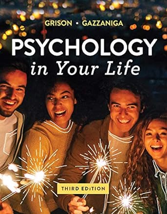 psychology in your life 3rd edition sarah grison, michael gazzaniga 039367391x, 978-0393673913