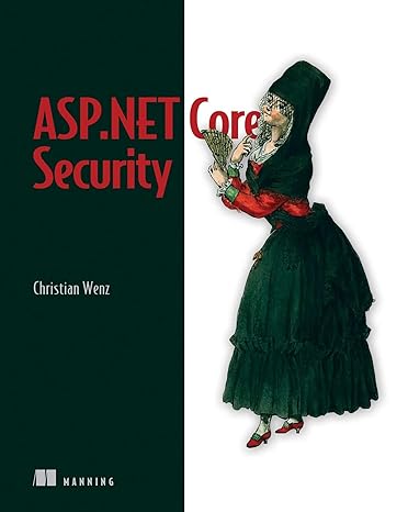 asp net core security 1st edition christian wenz 1633439984, 978-1633439986